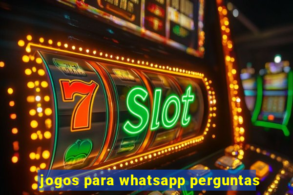 jogos para whatsapp perguntas